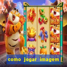 como jogar imagem no google para pesquisa